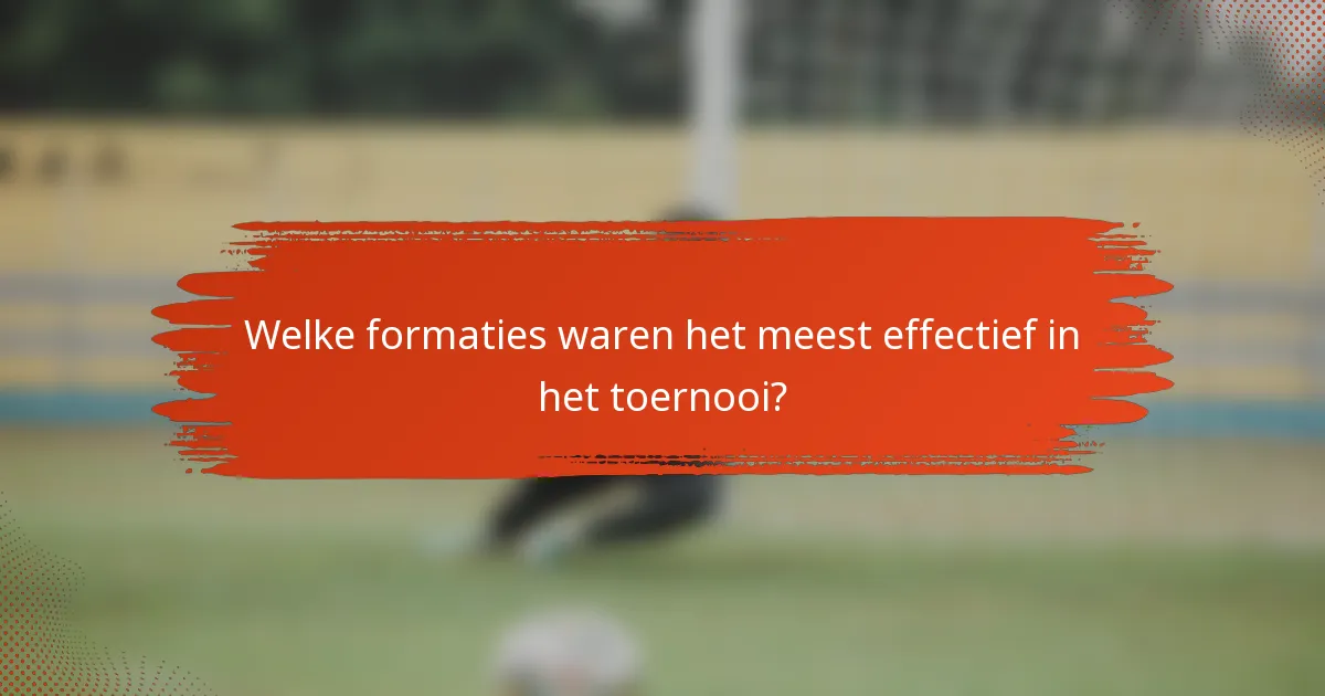 Welke formaties waren het meest effectief in het toernooi?